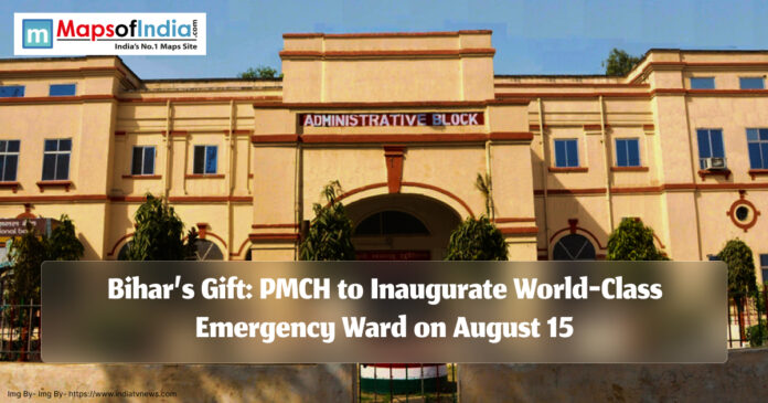 Front view of the Administrative Block of Patna Medical College and Hospital (PMCH) with trees and clear skies; overlaid text reads “Bihar’s Gift: PMCH to Inaugurate World-Class Emergency Ward on August 15”