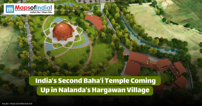 Aerial view of the upcoming Baha’i Temple in Hargawan Village, Nalanda, featuring a dome-shaped central structure surrounded by greenery, with the headline “India’s Second Baha’i Temple Coming Up in Nalanda’s Hargawan Village”