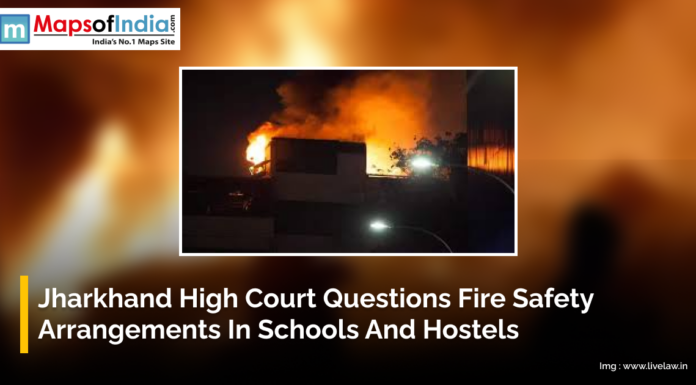 Jharkhand High Court Questions Fire Safety Arrangements in Schools and Hostels Fire at a building in Jharkhand highlighting the High Court’s concerns over fire safety arrangements in schools and hostels.