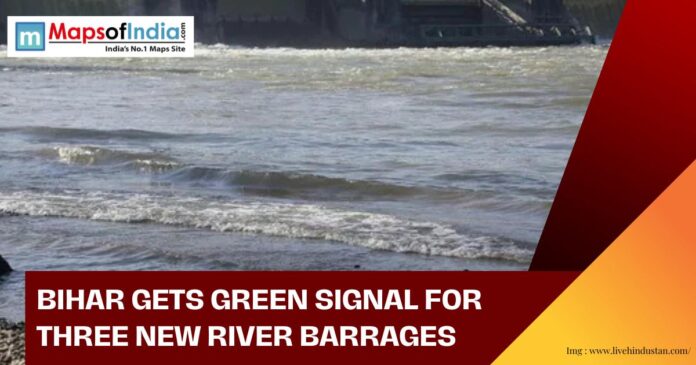 News graphic showing river water with headline: Bihar gets green signal for three new river barrages, published by Maps of India.