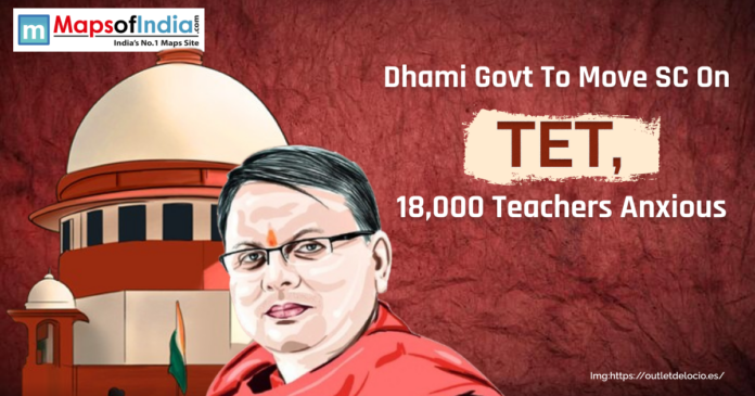 Illustration of Uttarakhand CM Pushkar Singh Dhami in front of the Supreme Court building with headline text 'Dhami Govt To Move SC On TET, 18,000 Teachers Anxious' and Maps of India logo.