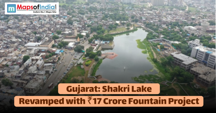 gujarat(1) Aerial view of Shakri Lake in an urban area of Gujarat, with text announcing its revamp with a ₹17 Crore fountain project.