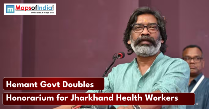 Jharkhand Chief Minister addressing a public event, highlighting the government decision to double honorarium for state health workers, with Maps of India branding.