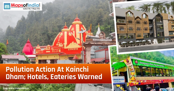 Pollution Action at Kainchi Dham_ Hotels, Eateries Warned A collage showing the Kainchi Dham temple surrounded by green hills, alongside images of nearby hotels and eateries. A headline overlay highlights pollution-related warnings issued to local establishments.