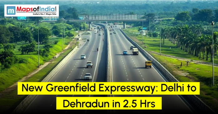 A wide multi-lane greenfield expressway with light traffic, lush greenery on both sides, and an overbridge in the distance, highlighting a new route reducing travel time from Delhi to Dehradun to 2.5 hours, branded by MapsofIndia.com.