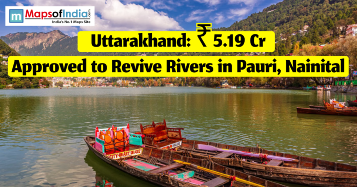 Scenic view of Naini Lake in Uttarakhand featuring wooden boats in the foreground, lush green hills in the background, and text announcing a ₹5.19 crore approval to revive rivers in Pauri and Nainital.