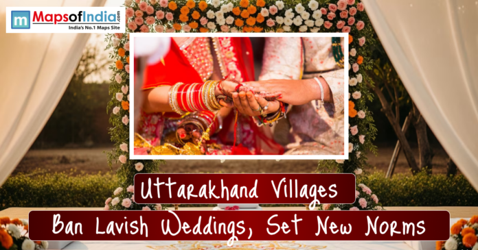Uttarakhand villages ban lavish weddings, promoting simple marriage rituals.