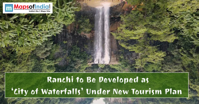 Ranchi Scenic waterfall surrounded by lush greenery in Ranchi with text highlighting its development as the ‘City of Waterfalls’ under a new tourism plan.