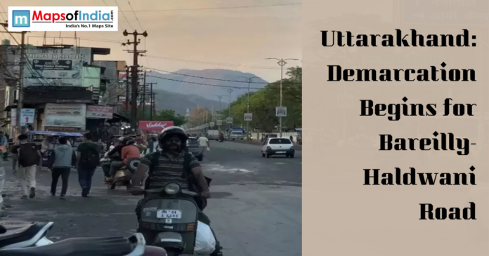 Street view in Uttarakhand highlighting the start of demarcation work for the proposed Bareilly-Haldwani road project.