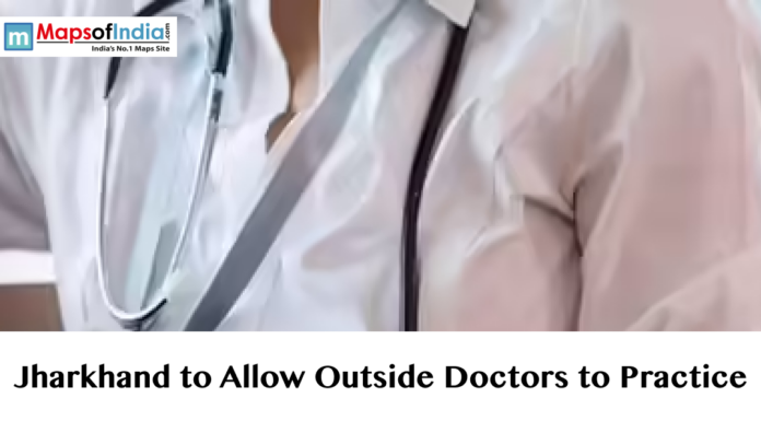 Jharkhand to Allow Outside Doctors to Practice Close-up of a doctor with a stethoscope and text reading "Jharkhand to Allow Outside Doctors to Practice" with the Maps of India logo.